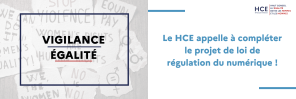 Vigilance égalité – Le HCE appelle à compléter le projet de loi de régulation du numérique !